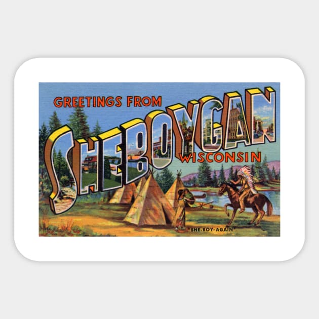 Greetings from Sheboygan Wisconsin - Vintage Large Letter Postcard Sticker by Naves